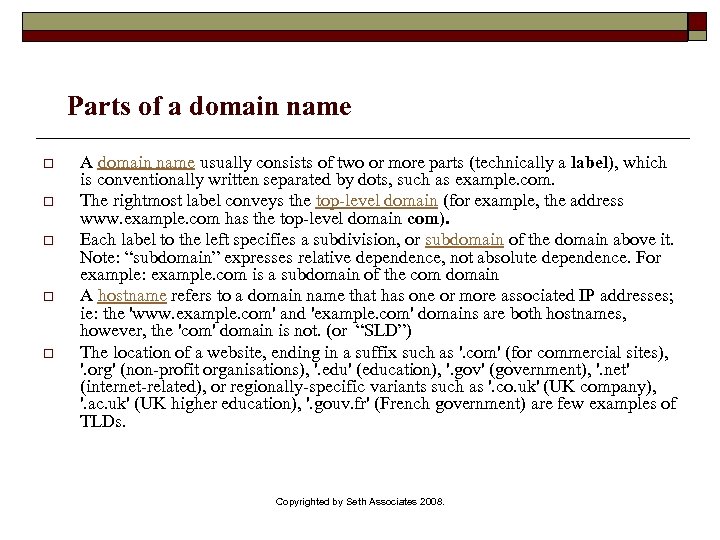 Parts of a domain name o o o A domain name usually consists of