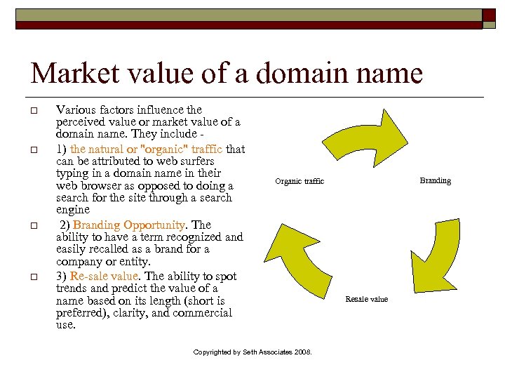 Market value of a domain name o o Various factors influence the perceived value