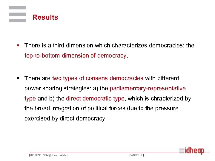 Results § There is a third dimension which characterizes democracies: the top-to-bottom dimension of