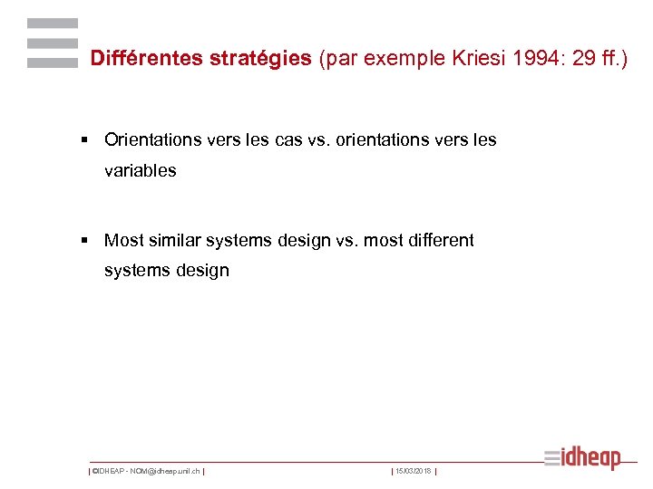 Différentes stratégies (par exemple Kriesi 1994: 29 ff. ) § Orientations vers les cas