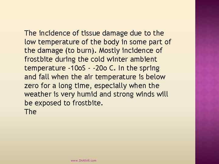 The incidence of tissue damage due to the low temperature of the body in