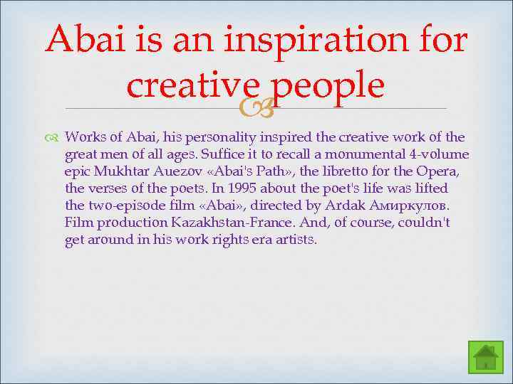 Abai is an inspiration for creative people Works of Abai, his personality inspired the