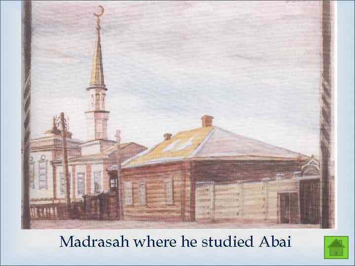 Madrasah where he studied Abai 