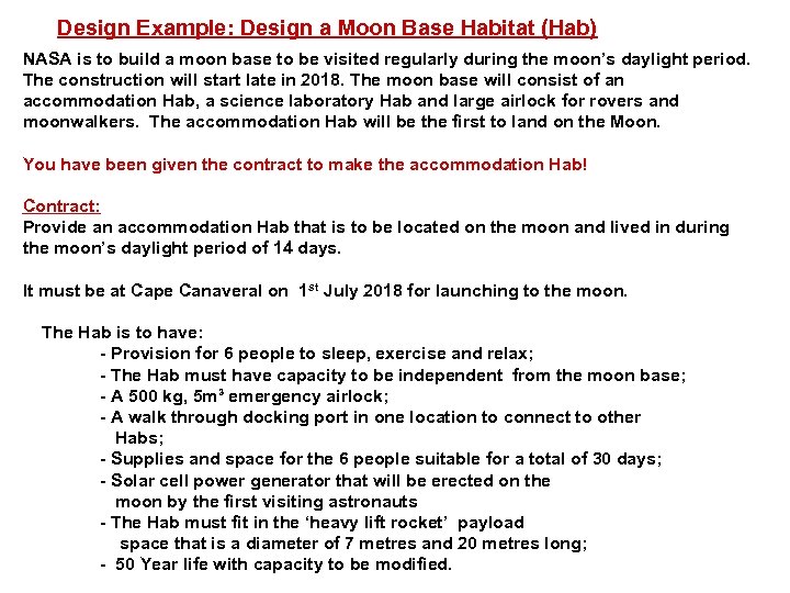 Design Example: Design a Moon Base Habitat (Hab) NASA is to build a moon