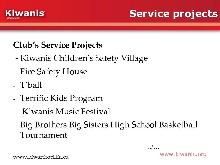 Service projects Club’s Service Projects - Kiwanis Children’s Safety Village - Fire Safety House