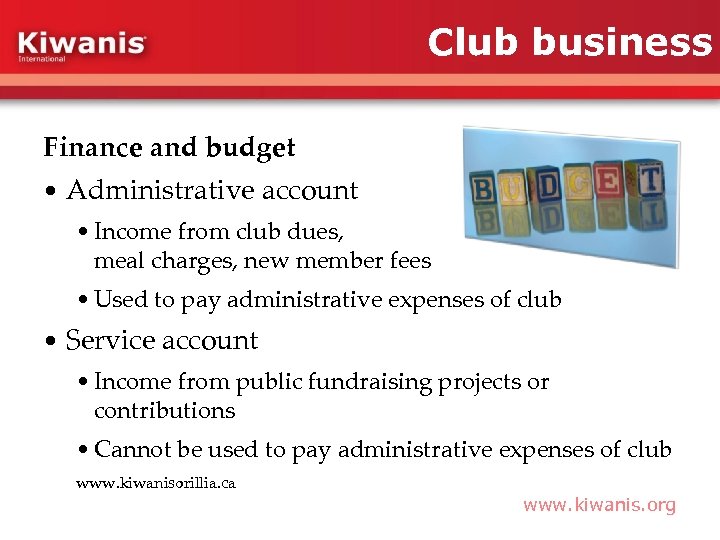 Club business Finance and budget • Administrative account • Income from club dues, meal
