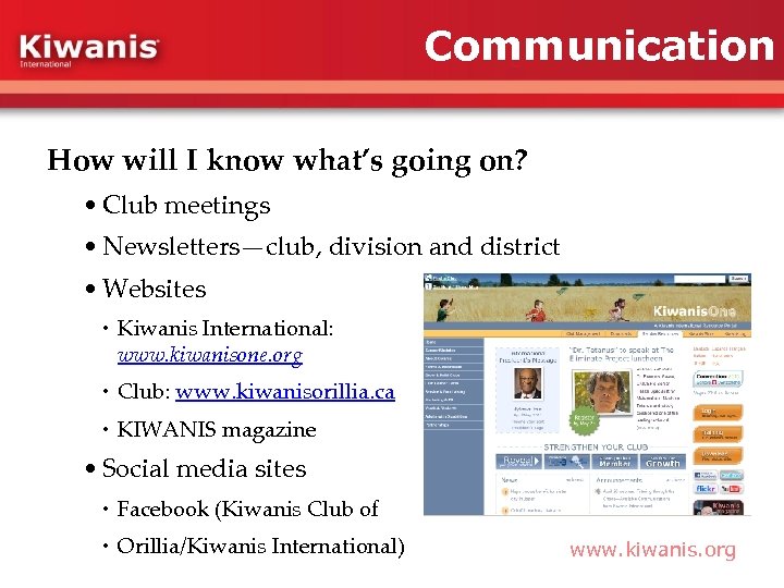 Communication How will I know what’s going on? • Club meetings • Newsletters—club, division