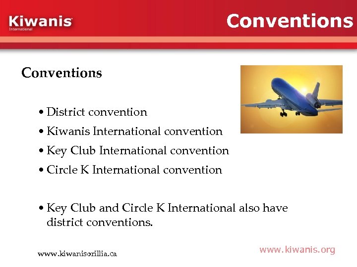Conventions • District convention • Kiwanis International convention • Key Club International convention •
