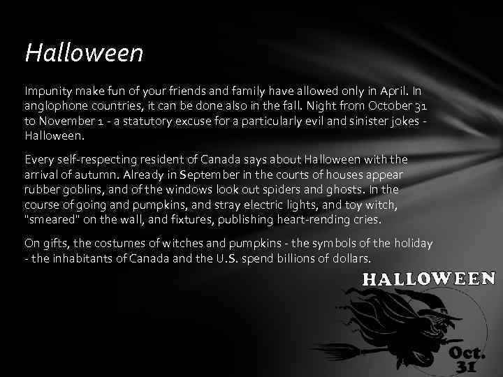 Halloween Impunity make fun of your friends and family have allowed only in April.