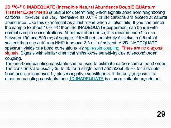 2 D 13 C-13 C INADEQUATE (Incredible Natural Abundance Doubl. E QUAntum Transfer Experiment)