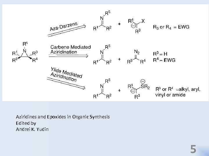 Aziridines and Epoxides in Organic Synthesis Edited by Andrei K. Yudin 5 