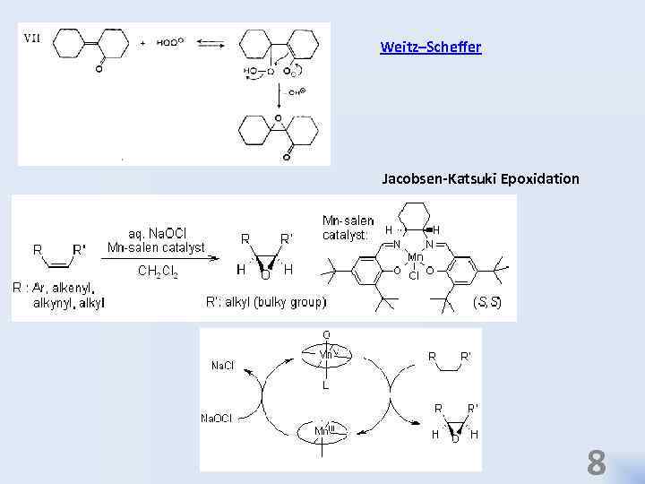 Weitz–Scheffer Jacobsen-Katsuki Epoxidation 8 