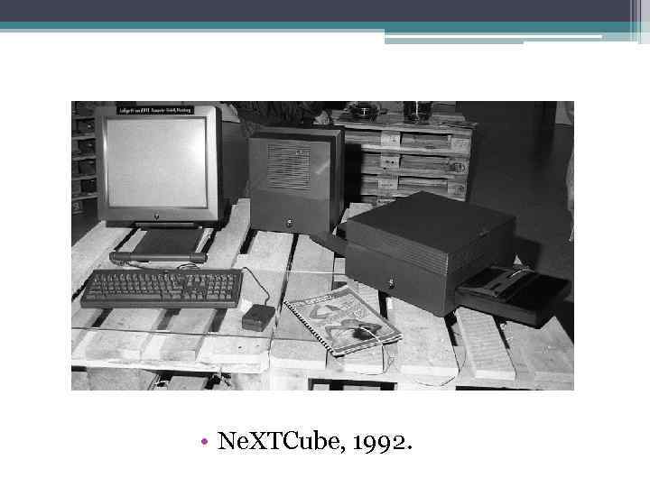  • Ne. XTCube, 1992. 