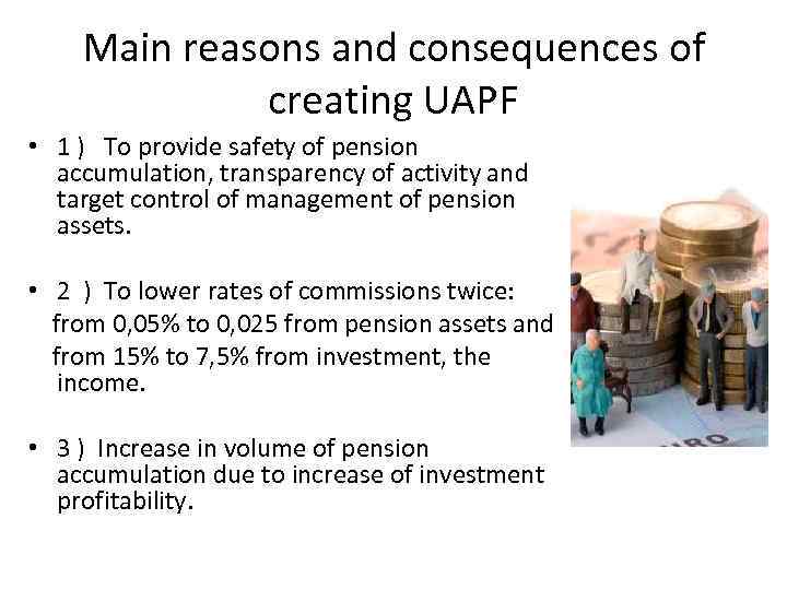 Main reasons and consequences of creating UAPF • 1 ) To provide safety of