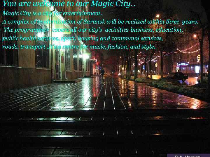 You are welcome to our Magic City. . Magic City is a city for