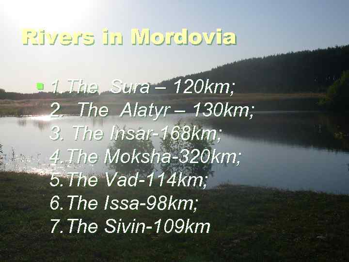 Rivers in Mordovia § 1. The Sura – 120 km; 2. The Alatyr –