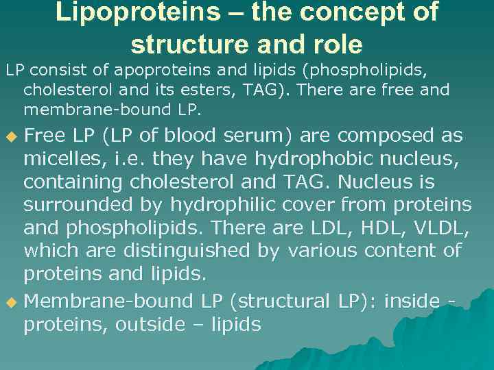 Lipoproteins – the concept of structure and role LP consist of apoproteins and lipids