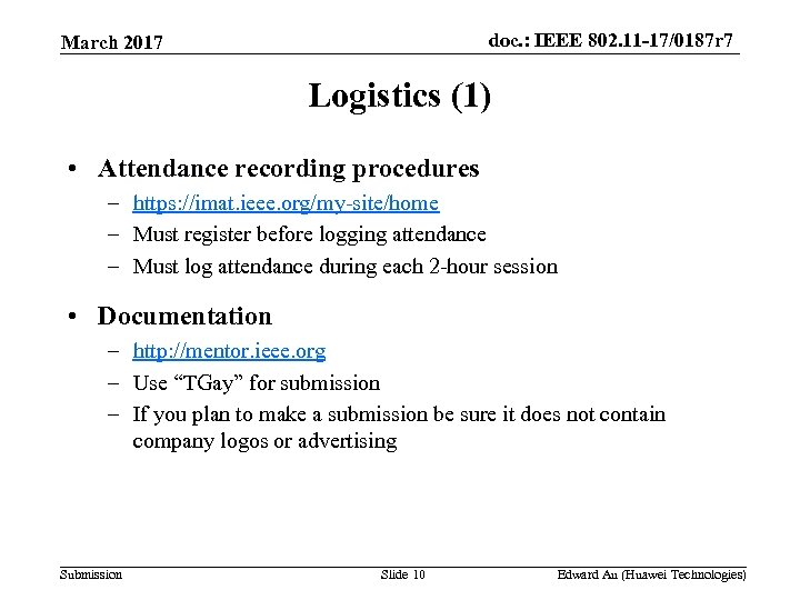 doc. : IEEE 802. 11 -17/0187 r 7 March 2017 Logistics (1) • Attendance