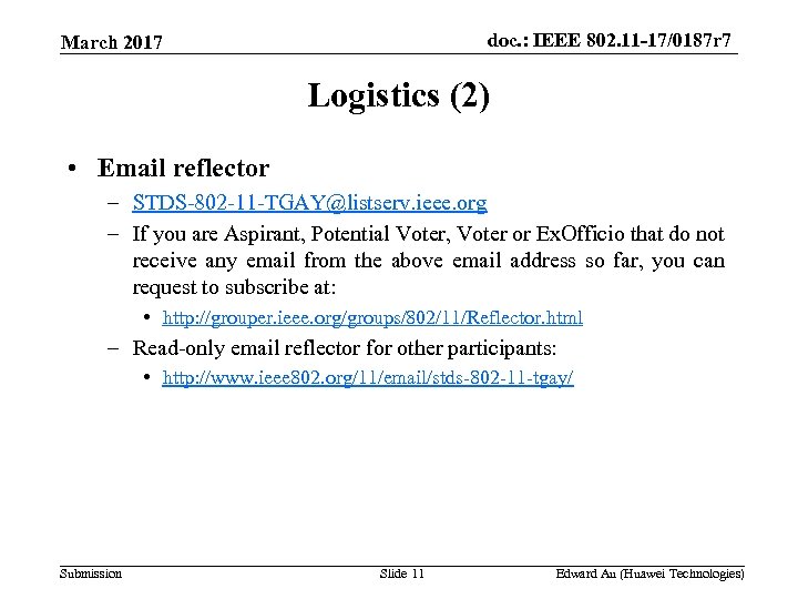 doc. : IEEE 802. 11 -17/0187 r 7 March 2017 Logistics (2) • Email