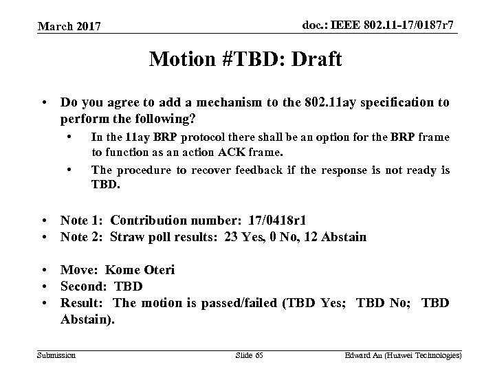 doc. : IEEE 802. 11 -17/0187 r 7 March 2017 Motion #TBD: Draft •