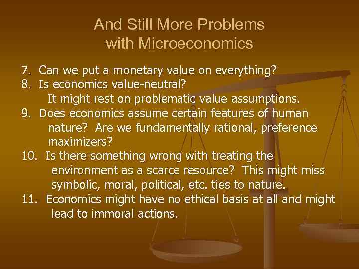 And Still More Problems with Microeconomics 7. Can we put a monetary value on