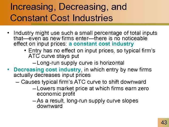 Increasing, Decreasing, and Constant Cost Industries • Industry might use such a small percentage