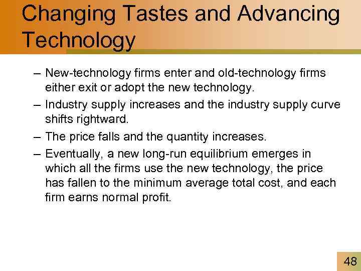 Changing Tastes and Advancing Technology – New-technology firms enter and old-technology firms either exit