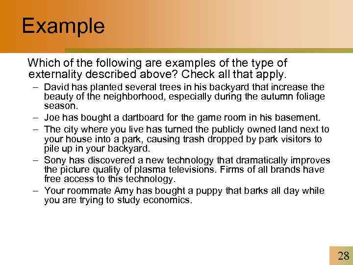 Example Which of the following are examples of the type of externality described above?