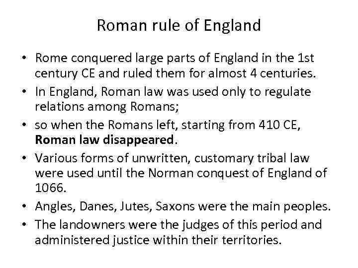Roman rule of England • Rome conquered large parts of England in the 1