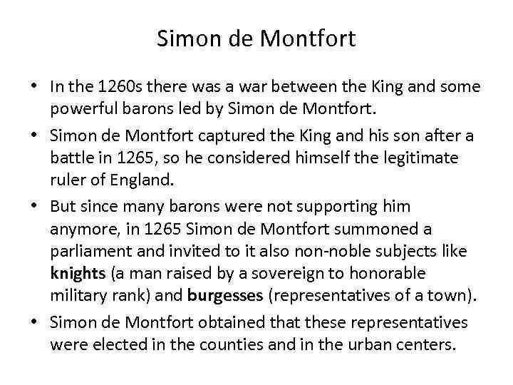 Simon de Montfort • In the 1260 s there was a war between the