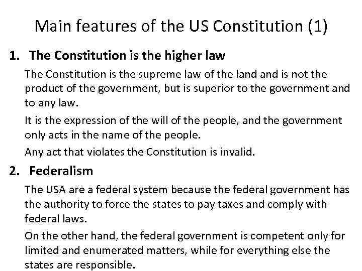 Main features of the US Constitution (1) 1. The Constitution is the higher law