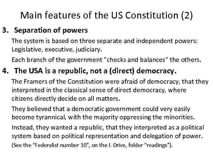 Main features of the US Constitution (2) 3. Separation of powers The system is