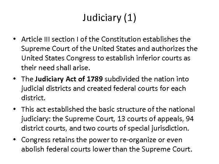 Judiciary (1) • Article III section I of the Constitution establishes the Supreme Court