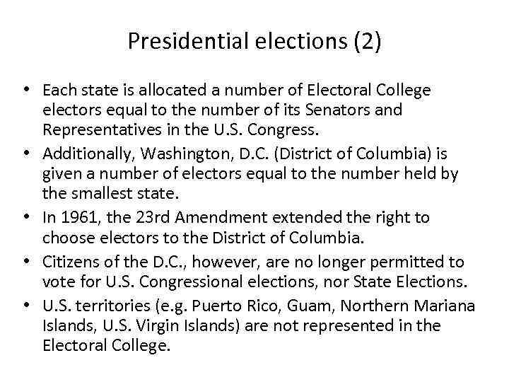 Presidential elections (2) • Each state is allocated a number of Electoral College electors
