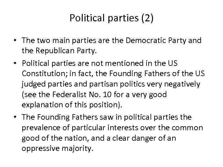Political parties (2) • The two main parties are the Democratic Party and the