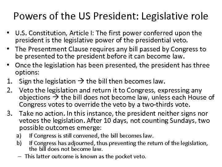 Powers of the US President: Legislative role • U. S. Constitution, Article I: The