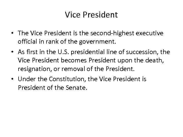 Vice President • The Vice President is the second-highest executive official in rank of