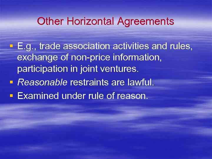 Other Horizontal Agreements § E. g. , trade association activities and rules, exchange of