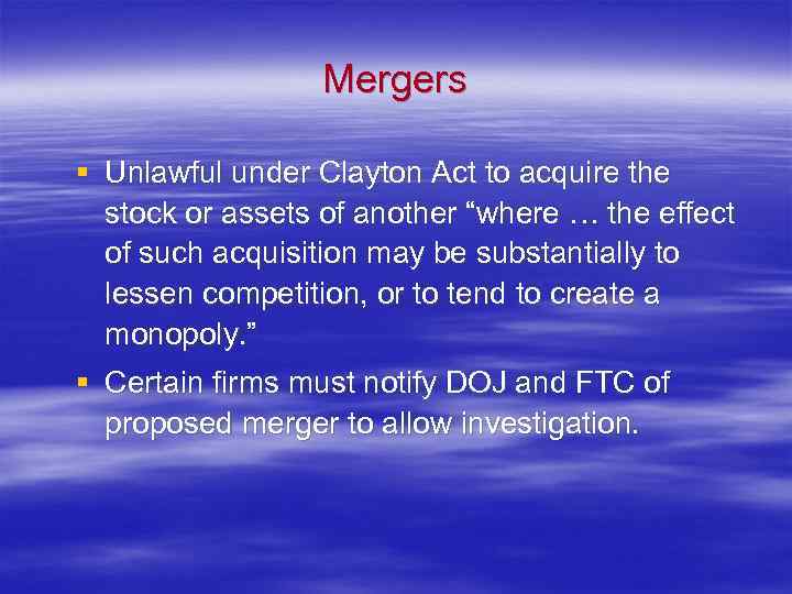 Mergers § Unlawful under Clayton Act to acquire the stock or assets of another