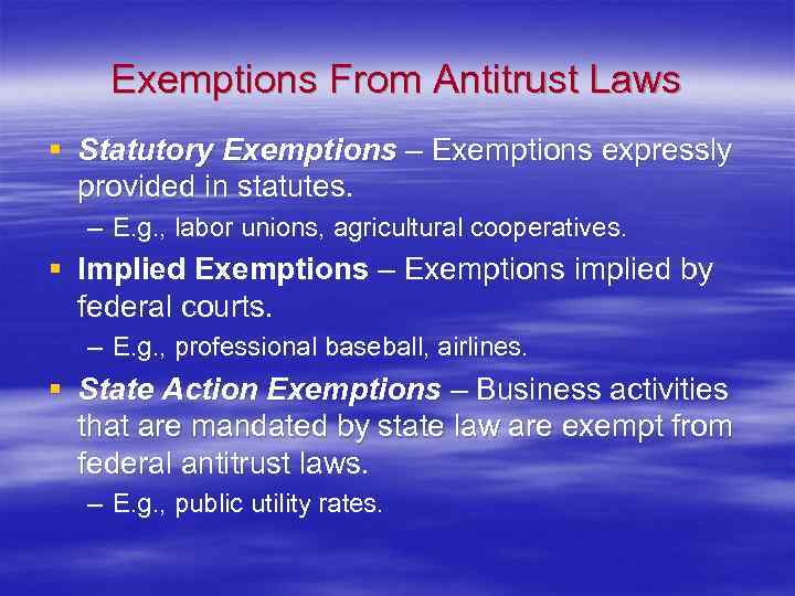 Exemptions From Antitrust Laws § Statutory Exemptions – Exemptions expressly provided in statutes. –