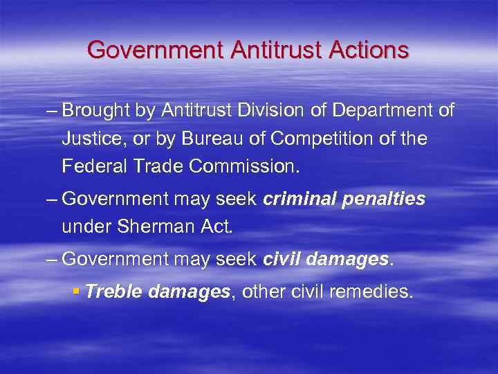 Government Antitrust Actions – Brought by Antitrust Division of Department of Justice, or by