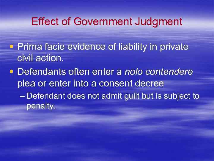 Effect of Government Judgment § Prima facie evidence of liability in private civil action.