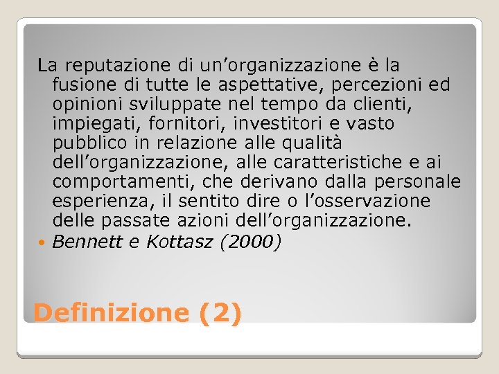 La reputazione di un’organizzazione è la fusione di tutte le aspettative, percezioni ed opinioni