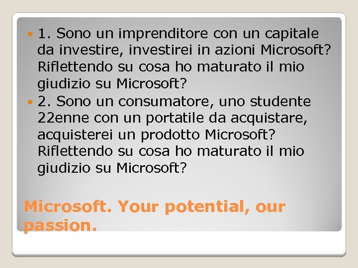 1. Sono un imprenditore con un capitale da investire, investirei in azioni Microsoft? Riflettendo