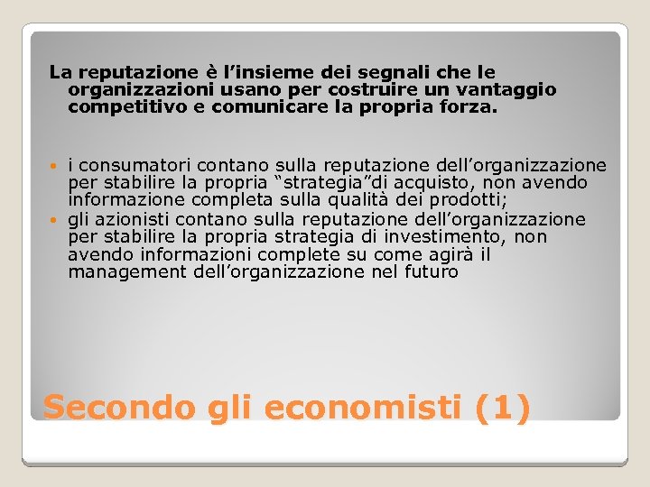 La reputazione è l’insieme dei segnali che le organizzazioni usano per costruire un vantaggio