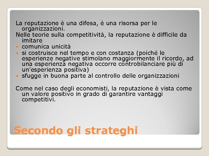 La reputazione è una difesa, è una risorsa per le organizzazioni. Nelle teorie sulla