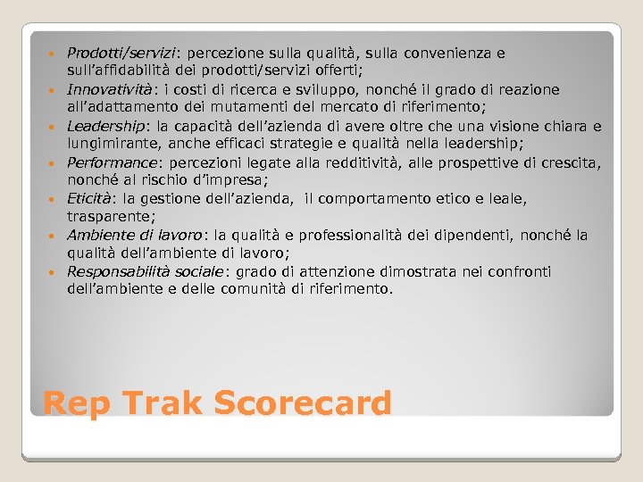  Prodotti/servizi: percezione sulla qualità, sulla convenienza e sull’affidabilità dei prodotti/servizi offerti; Innovatività: i