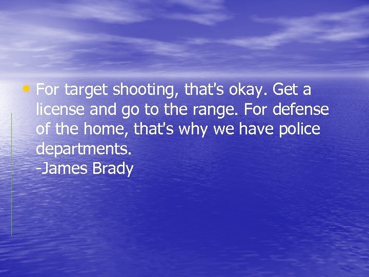  • For target shooting, that's okay. Get a license and go to the