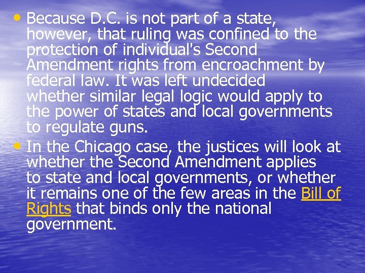  • Because D. C. is not part of a state, however, that ruling