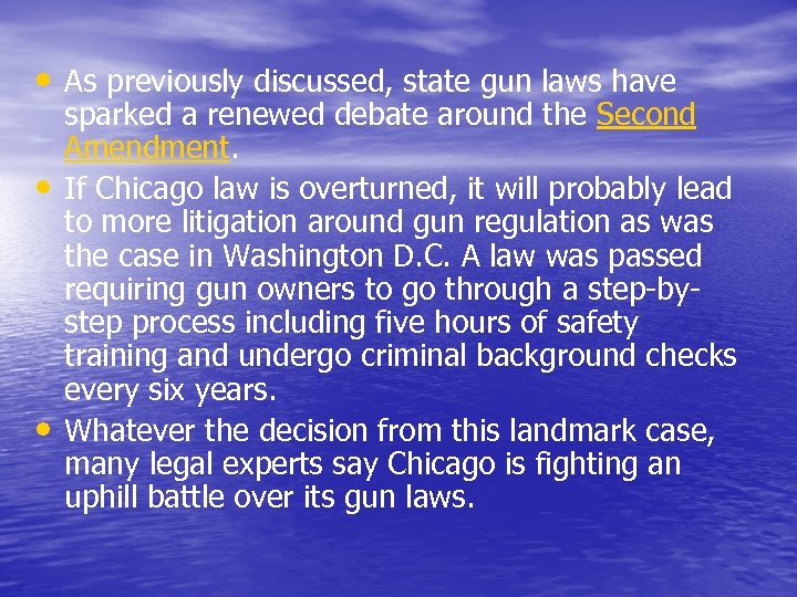  • As previously discussed, state gun laws have • • sparked a renewed